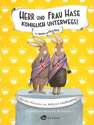 cover image of Herr und Frau Hase--Königlich unterwegs!